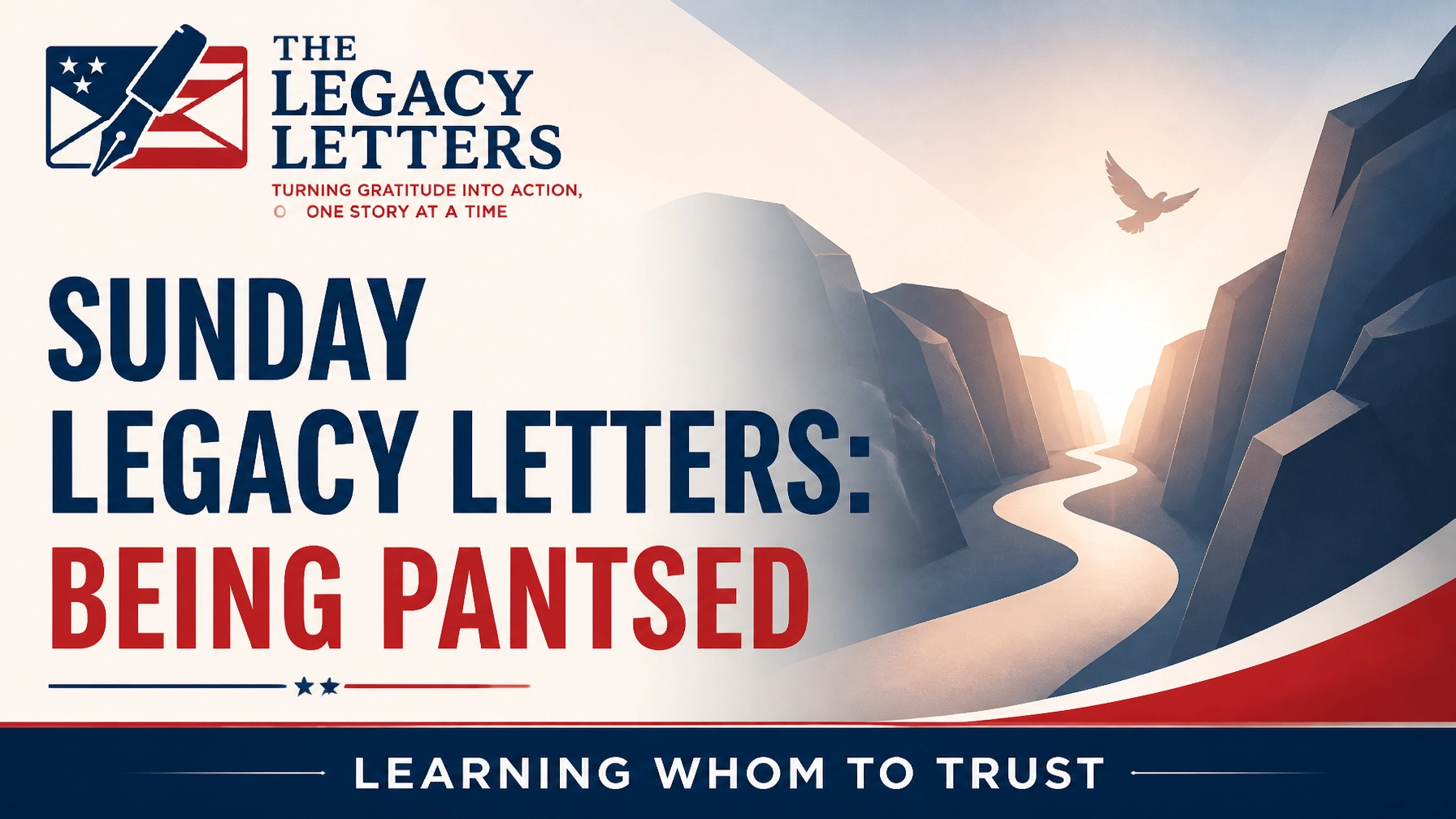 Sunday Legacy Letters: Being Pantsed : Learning Whom to Trust