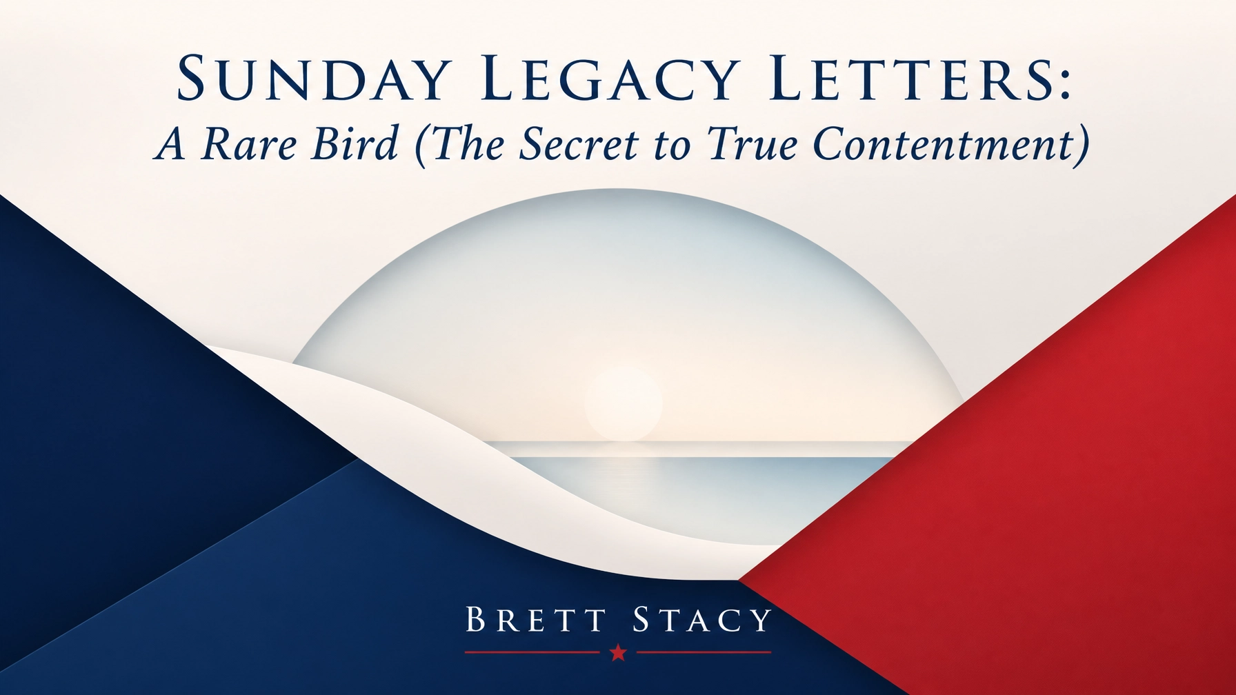 Sunday Legacy Letters: A Rare Bird (The Secret to True Contentment)